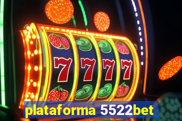 plataforma 5522bet